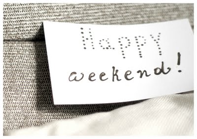 ~ happy weekend!